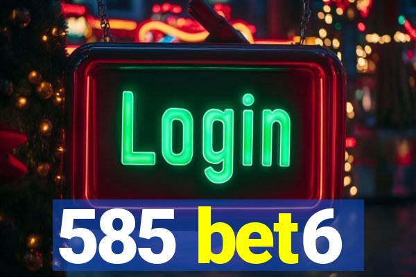 585 bet6